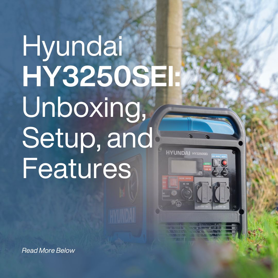 Hyundai HY3250SEI Petrol Inverter Generator: Unboxing, Setup, and Features